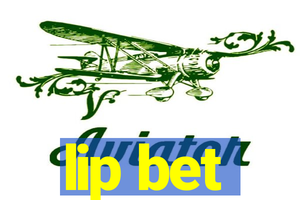 lip bet